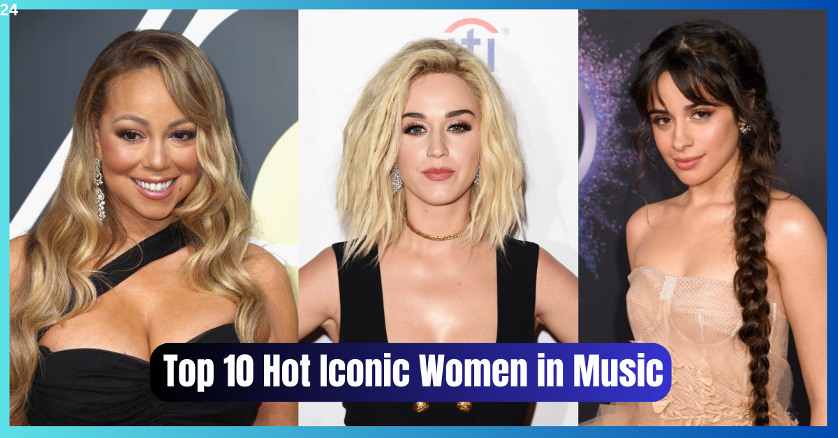 Top 10 Hot Iconic Women in Music