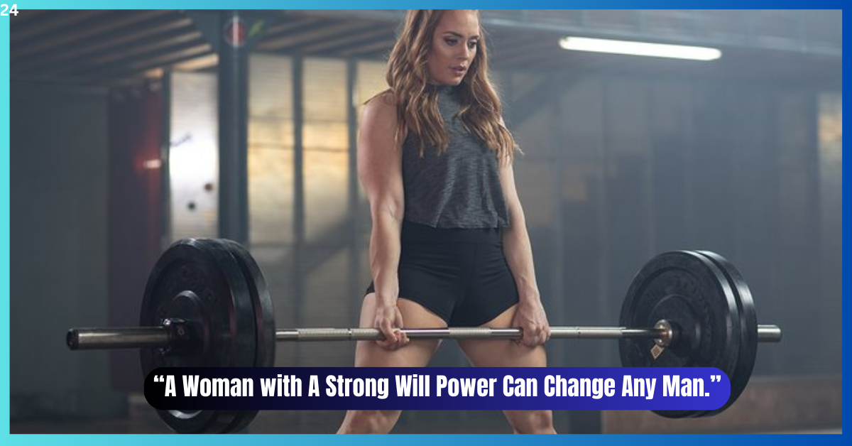 A Woman with A Strong Will Power Can Change Any Man