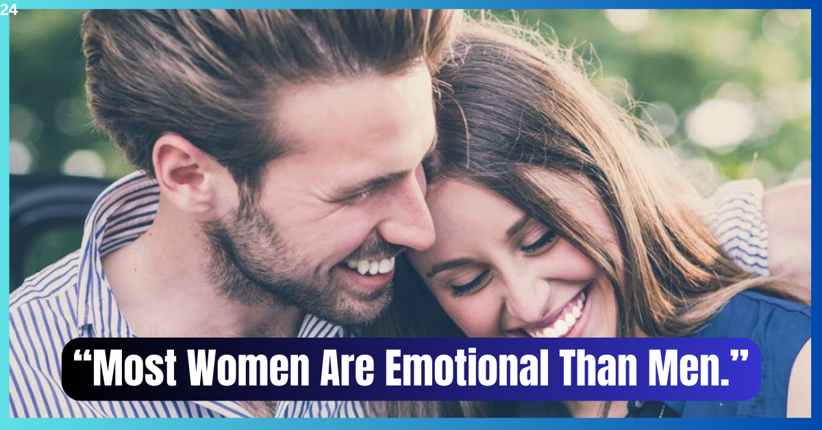 Most Women Are Emotional Than Men