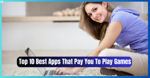 Top 10 Best Apps That Pay You To Play Games