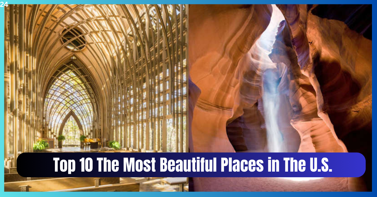 Top 10 The Most Beautiful Places in The United States
