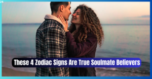 These 4 Zodiac Signs Are True Soulmate Believers