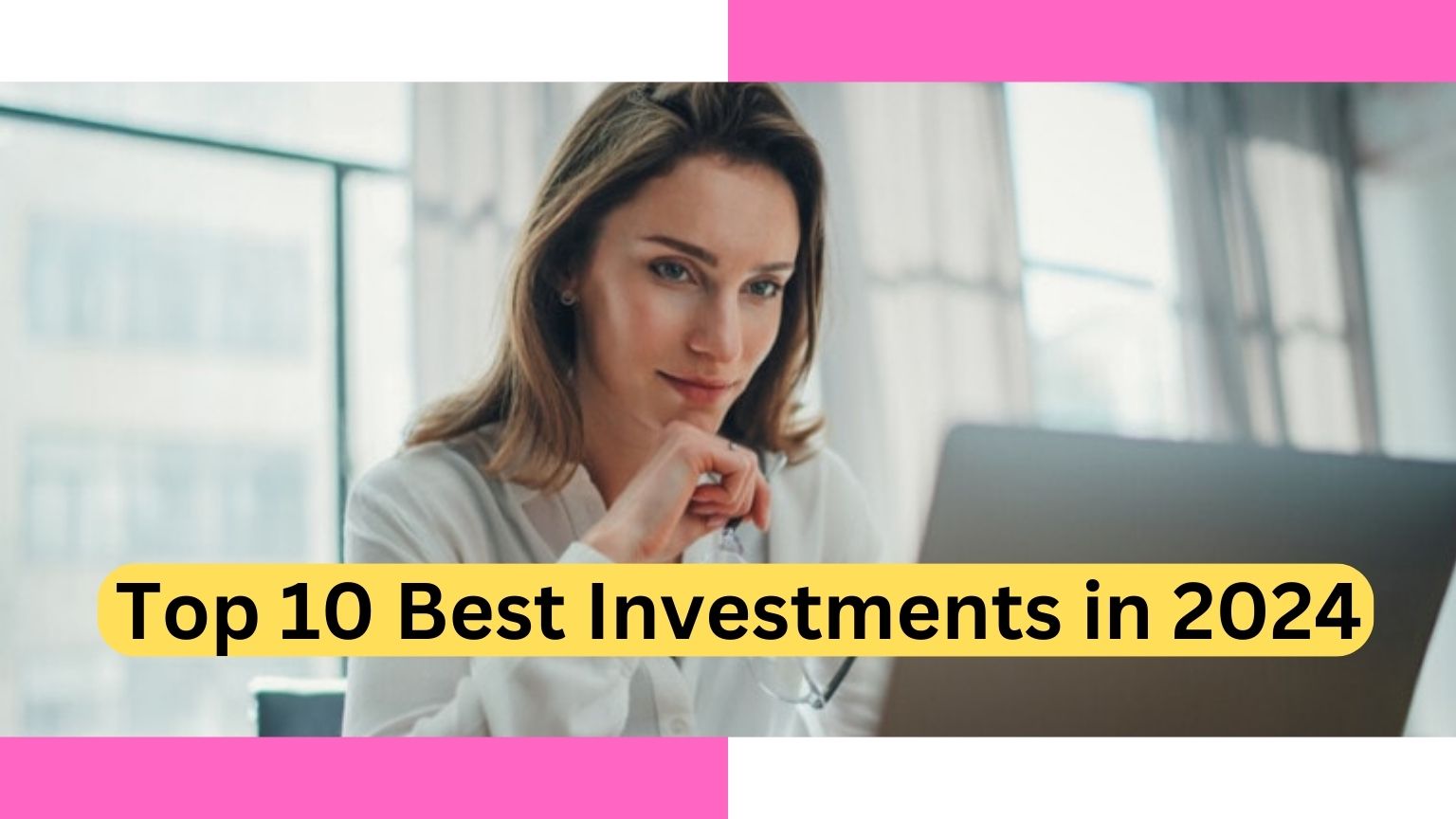 Ultimate Guide to the Top 10 Best Investments in 2024